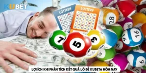 loi-ich-cua-viec-phan-tich-ket-qua-lo-de-kubet6